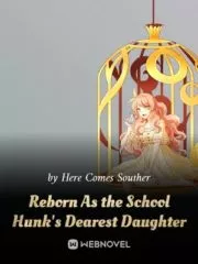 Reborn As the School Hunk’s Dearest Daughter Cover Image