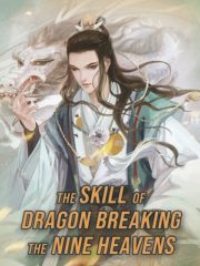 The Skill of Dragon Breaking the Nine Heavens Cover Image